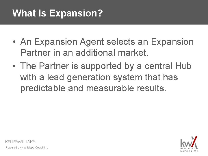 What Is Expansion? • An Expansion Agent selects an Expansion Partner in an additional