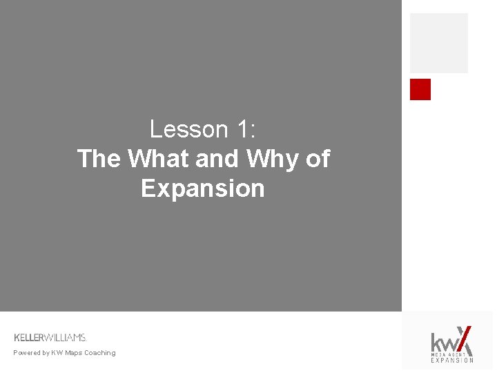 Lesson 1: The What and Why of Expansion Powered by KW Maps Coaching 