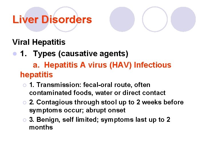 Liver Disorders Viral Hepatitis l 1. Types (causative agents) a. Hepatitis A virus (HAV)