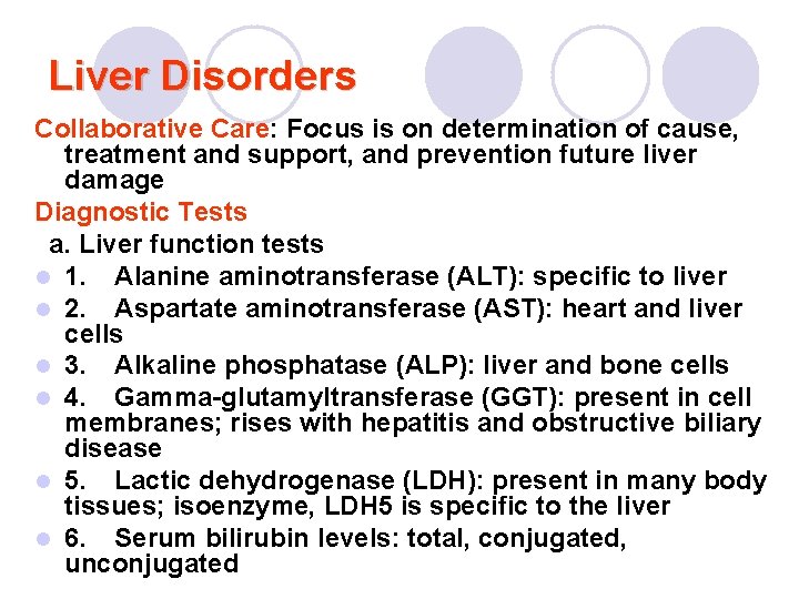 Liver Disorders Collaborative Care: Focus is on determination of cause, treatment and support, and