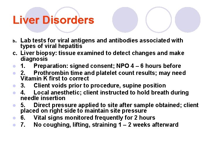 Liver Disorders b. c. l l l l Lab tests for viral antigens and