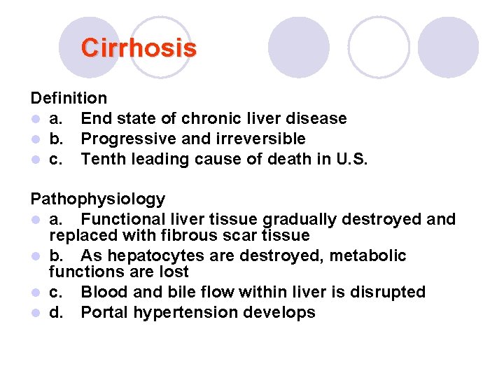 Cirrhosis Definition l a. End state of chronic liver disease l b. Progressive and