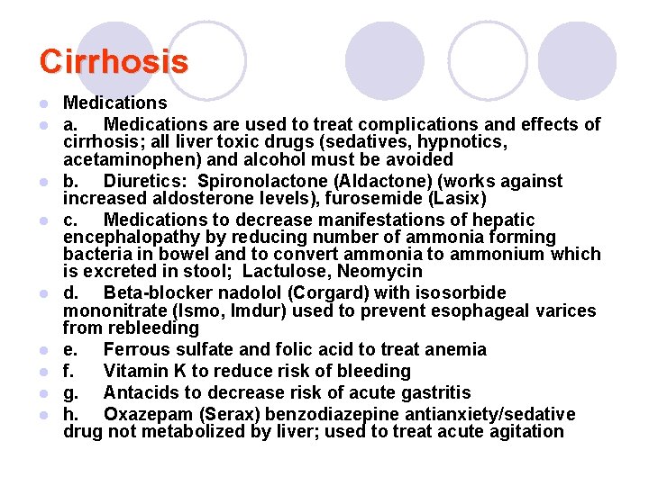 Cirrhosis l l l l l Medications are used to treat complications and effects