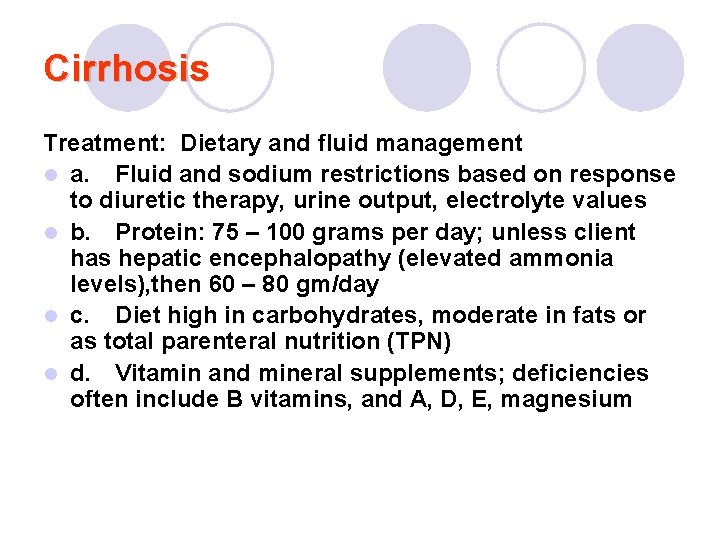 Cirrhosis Treatment: Dietary and fluid management l a. Fluid and sodium restrictions based on