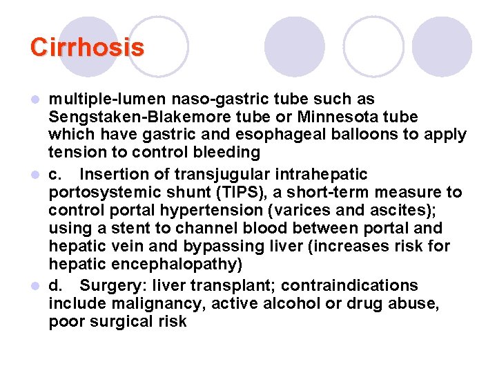 Cirrhosis multiple-lumen naso-gastric tube such as Sengstaken-Blakemore tube or Minnesota tube which have gastric