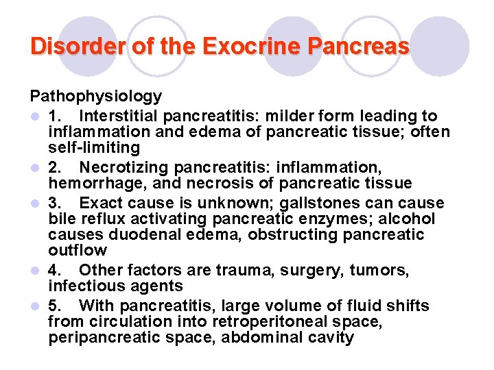 Disorder of the Exocrine Pancreas Pathophysiology l 1. Interstitial pancreatitis: milder form leading to
