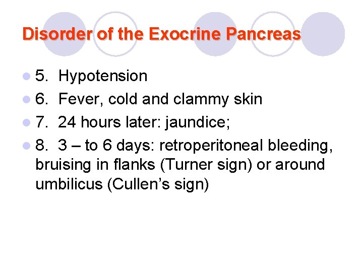 Disorder of the Exocrine Pancreas l 5. Hypotension l 6. Fever, cold and clammy