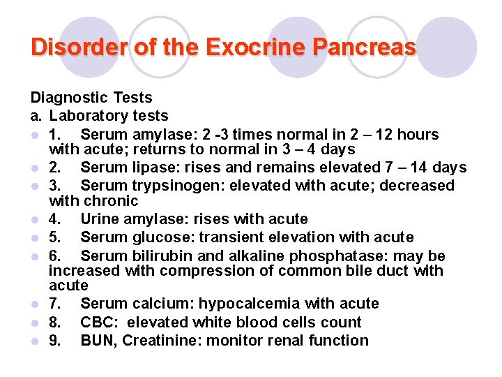 Disorder of the Exocrine Pancreas Diagnostic Tests a. Laboratory tests l 1. Serum amylase: