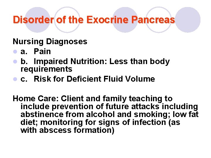 Disorder of the Exocrine Pancreas Nursing Diagnoses l a. Pain l b. Impaired Nutrition: