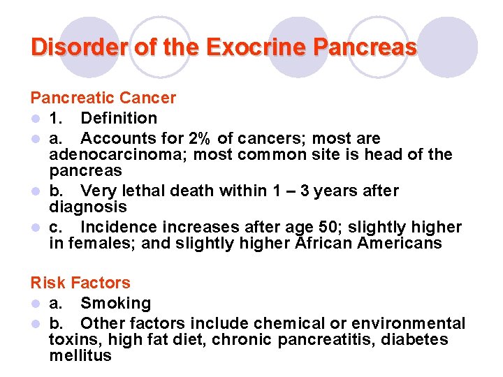 Disorder of the Exocrine Pancreas Pancreatic Cancer l 1. Definition l a. Accounts for