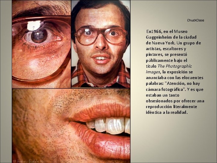 Chuck. Close En 1966, en el Museo Guggeinheim de la ciudad de Nueva York.