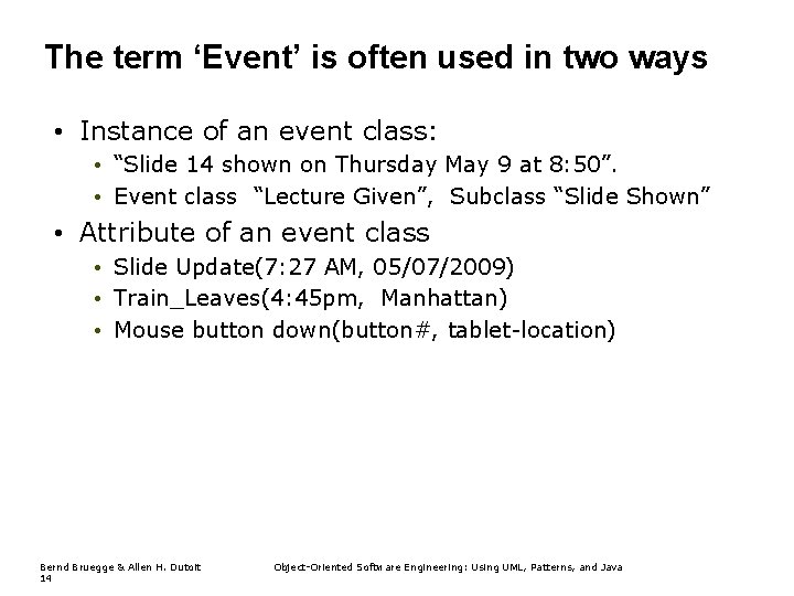 The term ‘Event’ is often used in two ways • Instance of an event