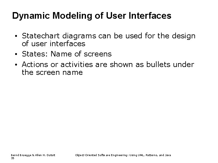 Dynamic Modeling of User Interfaces • Statechart diagrams can be used for the design