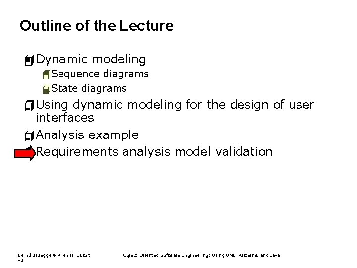 Outline of the Lecture 4 Dynamic modeling 4 Sequence diagrams 4 State diagrams 4