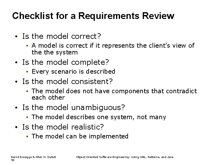 Checklist for a Requirements Review • Is the model correct? • A model is
