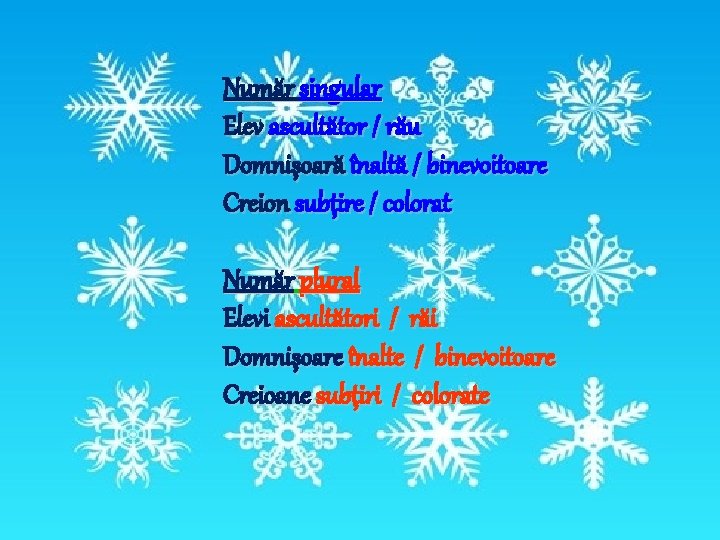 Număr singular Elev ascultător / rău Domnişoară înaltă / binevoitoare Creion subţire / colorat Număr singular Elev ascultător / rău Domnişoară înaltă / binevoitoare Creion subţire / colorat
