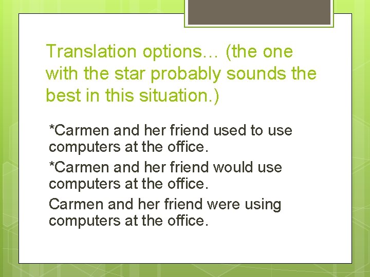 Translation options… (the one with the star probably sounds the best in this situation.