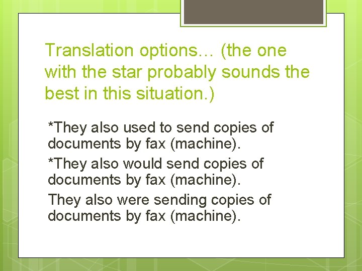 Translation options… (the one with the star probably sounds the best in this situation.