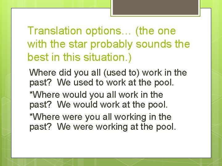 Translation options… (the one with the star probably sounds the best in this situation.