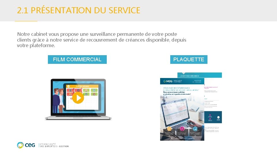 2. 1 PRÉSENTATION DU SERVICE Notre cabinet vous propose une surveillance permanente de votre