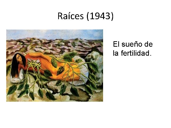 Raíces (1943) El sueño de la fertilidad. 