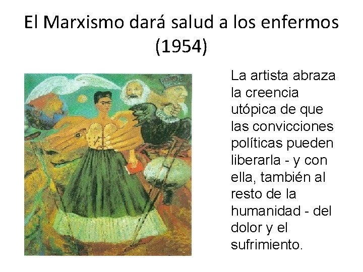 El Marxismo dará salud a los enfermos (1954) La artista abraza la creencia utópica