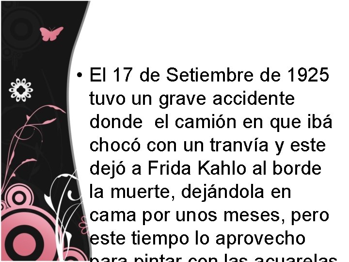  • El 17 de Setiembre de 1925 tuvo un grave accidente donde el