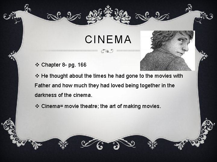 CINEMA v Chapter 8 - pg. 166 v He thought about the times he