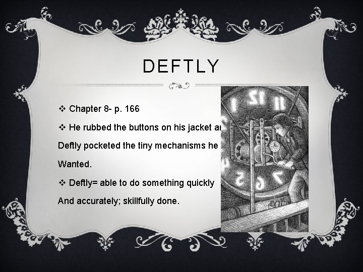 DEFTLY v Chapter 8 - p. 166 v He rubbed the buttons on his