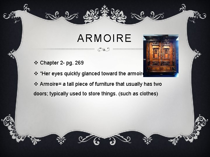 ARMOIRE v Chapter 2 - pg. 269 v “Her eyes quickly glanced toward the