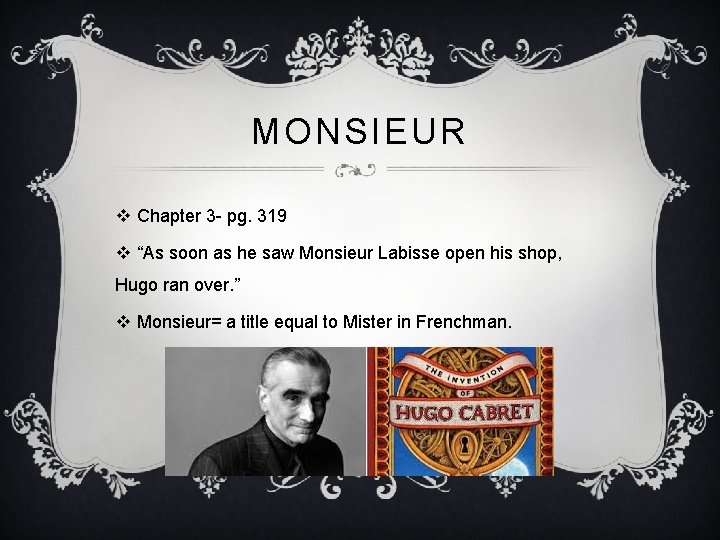 MONSIEUR v Chapter 3 - pg. 319 v “As soon as he saw Monsieur