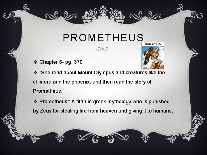PROMETHEUS v Chapter 6 - pg. 370 v “She read about Mount Olympus and