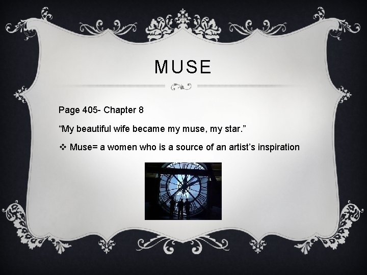 MUSE Page 405 - Chapter 8 “My beautiful wife became my muse, my star.