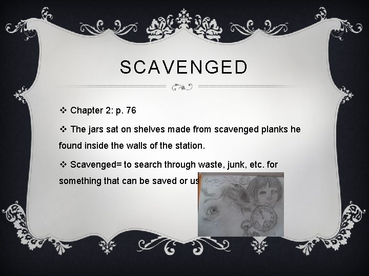 SCAVENGED v Chapter 2: p. 76 v The jars sat on shelves made from