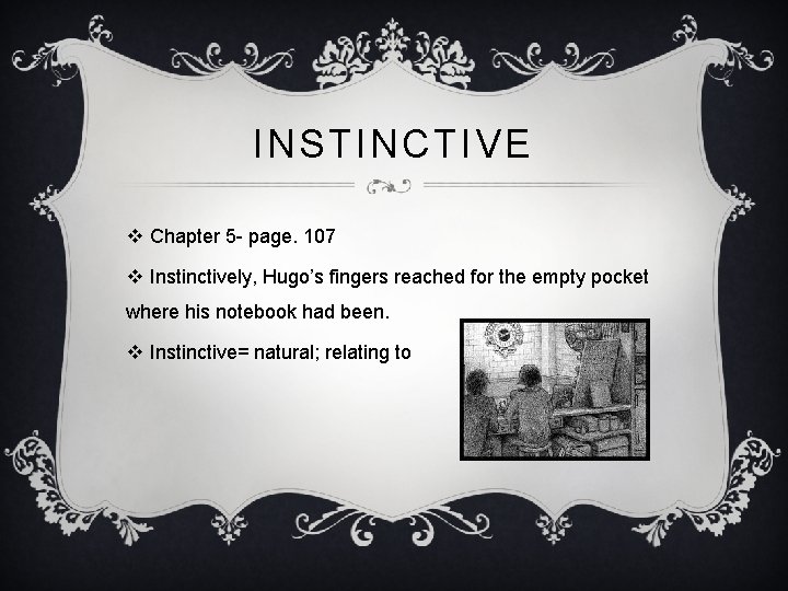 INSTINCTIVE v Chapter 5 - page. 107 v Instinctively, Hugo’s fingers reached for the