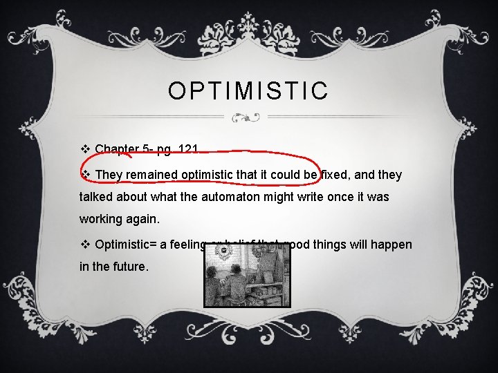 OPTIMISTIC v Chapter 5 - pg. 121 v They remained optimistic that it could