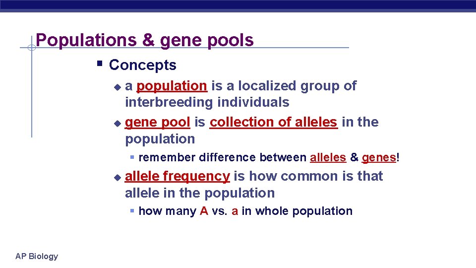 Populations & gene pools § Concepts a population is a localized group of interbreeding