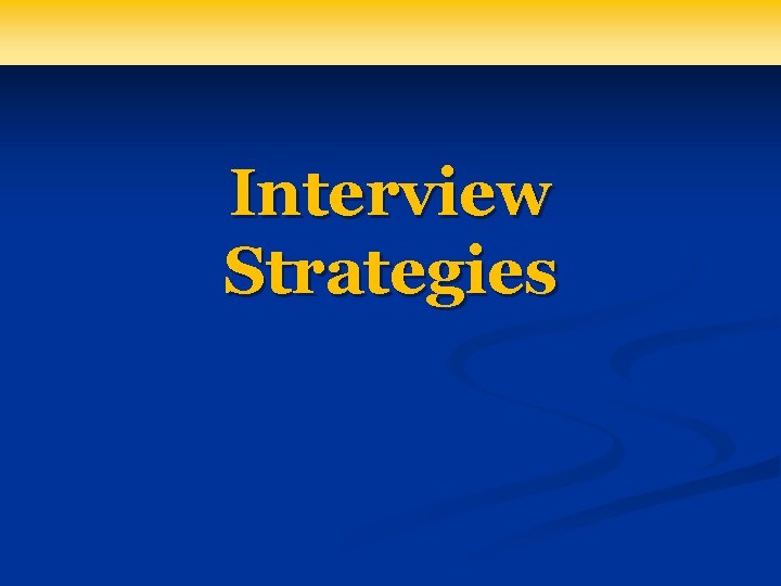 Interview Strategies 
