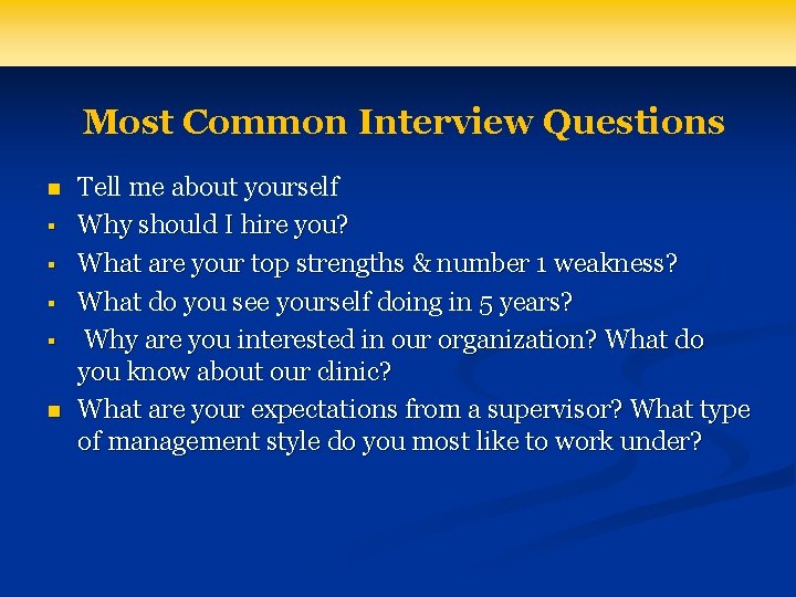Most Common Interview Questions n § § n Tell me about yourself Why should
