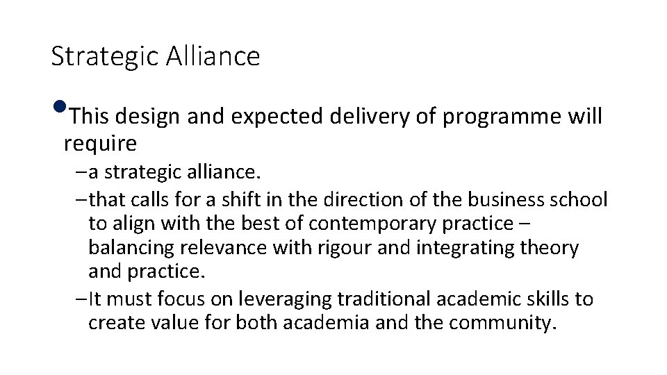 Strategic Alliance • This design and expected delivery of programme will require – a