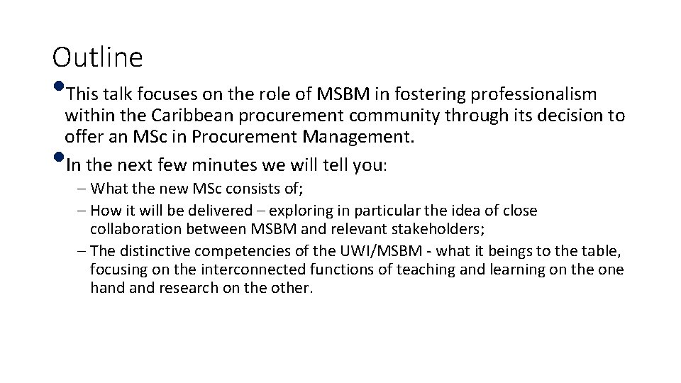 Outline • This talk focuses on the role of MSBM in fostering professionalism within