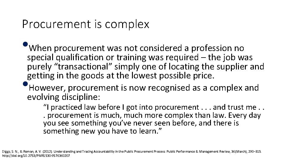 Procurement is complex • special When procurement was not considered a profession no qualification