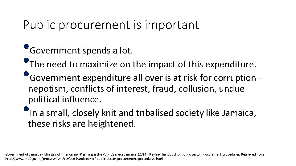 Public procurement is important • Government spends a lot. • The need to maximize