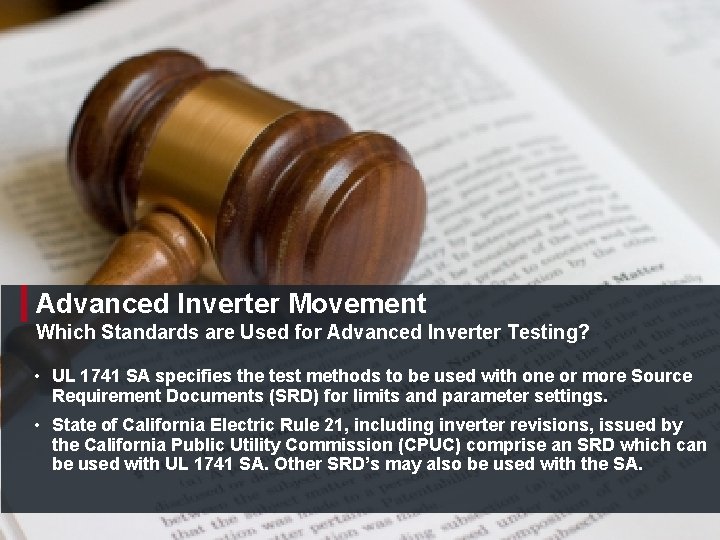 Advanced Inverter Movement Which Standards are Used for Advanced Inverter Testing? • UL 1741