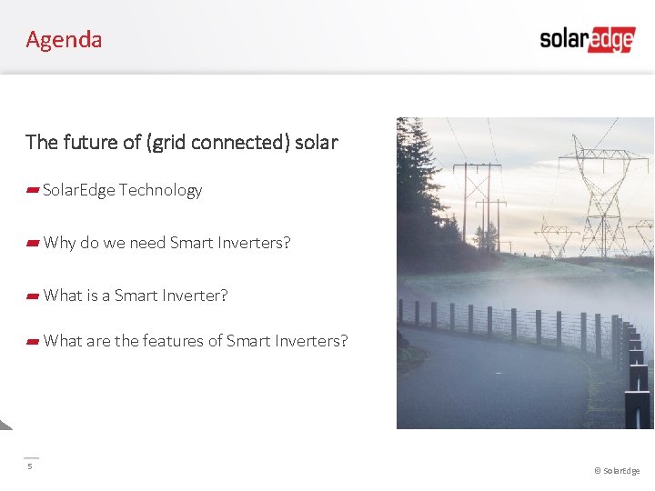 Agenda The future of (grid connected) solar Solar. Edge Technology Why do we need