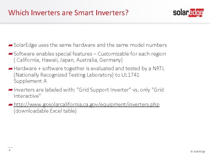 Which Inverters are Smart Inverters? Solar. Edge uses the same hardware and the same