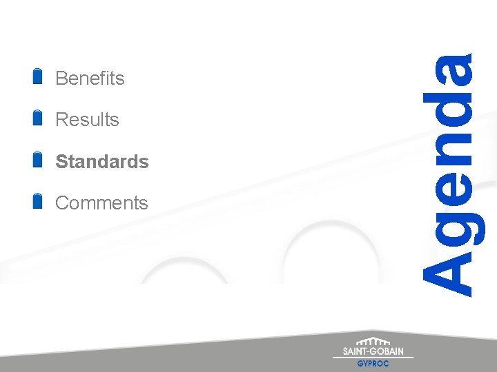 Results Standards Comments Agenda Benefits 