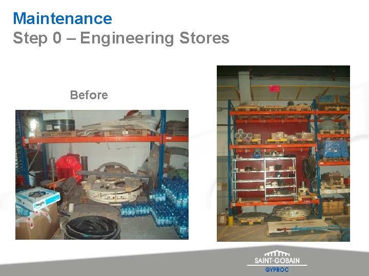 Maintenance Step 0 – Engineering Stores Before 