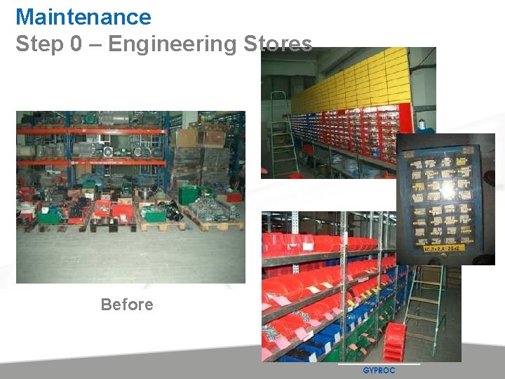 Maintenance Step 0 – Engineering Stores Before 