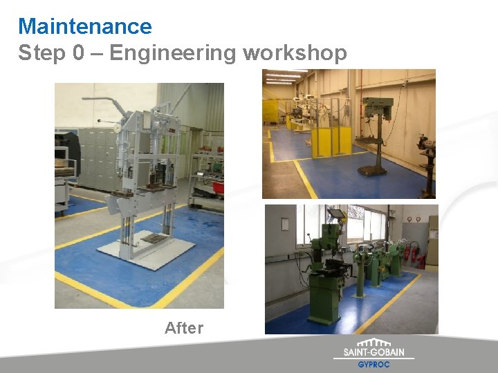 Maintenance Step 0 – Engineering workshop After 
